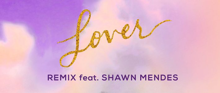 Taylor Drops ‘Lover’ Remix Featuring Shawn Mendes