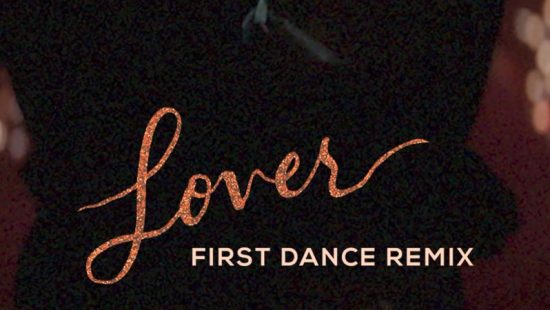 Taylor Releases Lover (First Dance Remix)