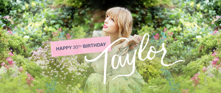 Happy 30th Birthday, Taylor!